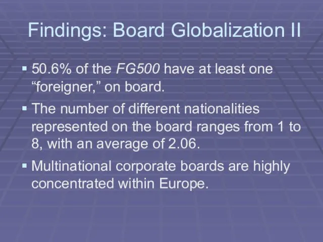 Findings: Board Globalization II 50.6% of the FG500 have at