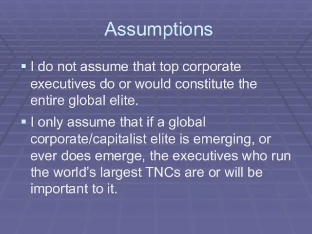 Assumptions I do not assume that top corporate executives do