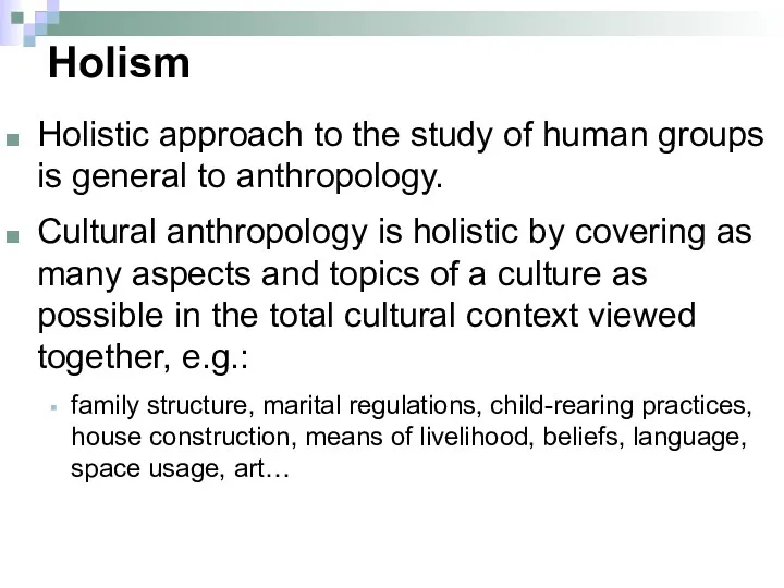 Holism Holistic approach to the study of human groups is