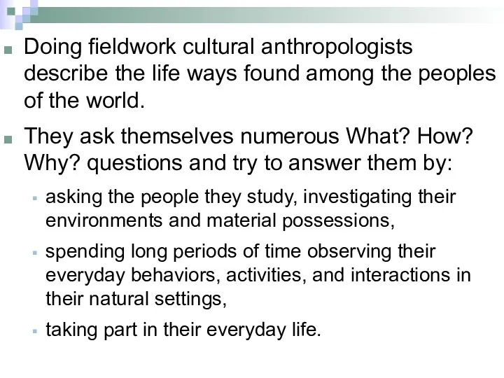 Doing fieldwork cultural anthropologists describe the life ways found among