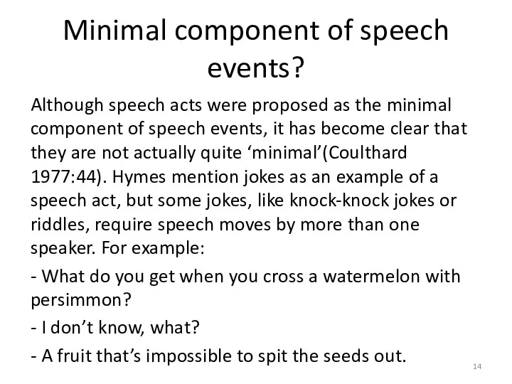 Minimal component of speech events? Although speech acts were proposed as the minimal