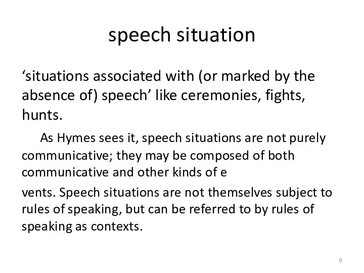 speech situation ‘situations associated with (or marked by the absence of) speech’ like