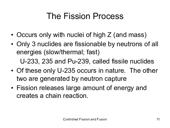 The Fission Process Occurs only with nuclei of high Z
