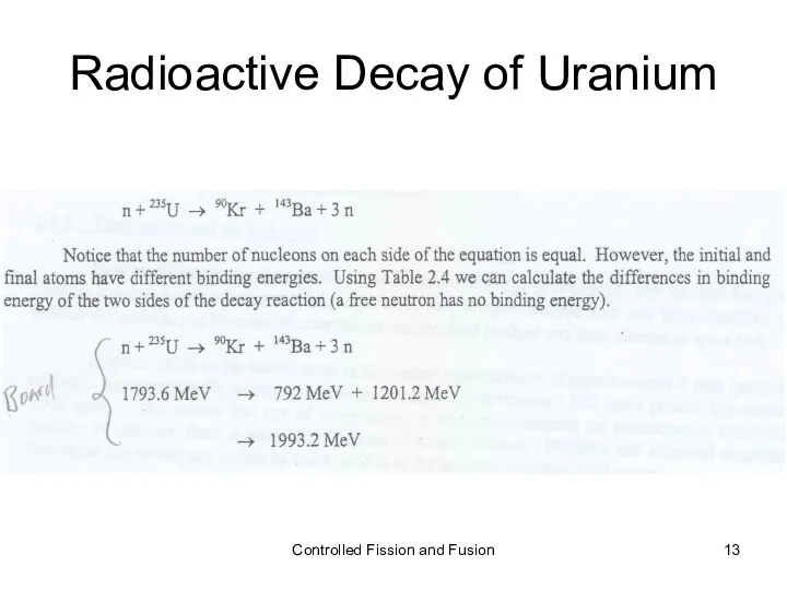 Radioactive Decay of Uranium Controlled Fission and Fusion