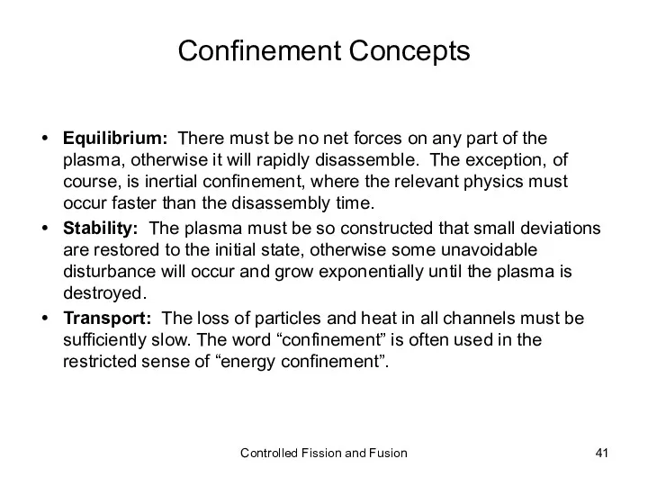 Confinement Concepts Equilibrium: There must be no net forces on
