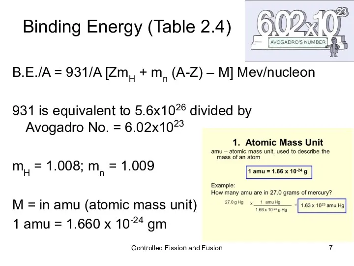 Binding Energy (Table 2.4) B.E./A = 931/A [ZmH + mn