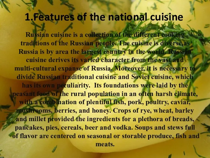 1.Features of the national cuisine Russian cuisine is a collection