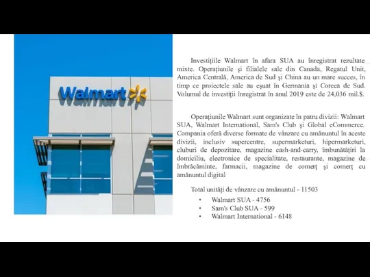 Investițiile Walmart în afara SUA au înregistrat rezultate mixte. Operațiunile și filialele sale