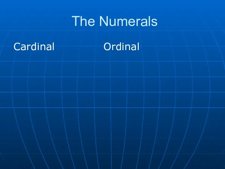 The Numerals Cardinal Ordinal