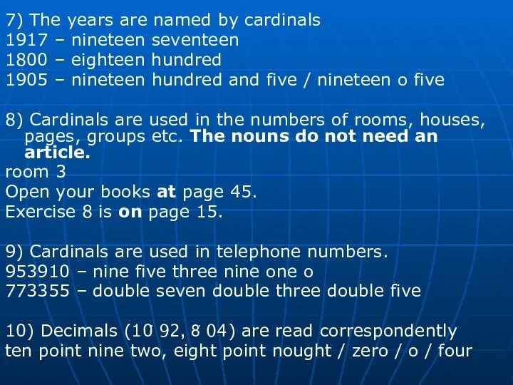 7) The years are named by cardinals 1917 – nineteen