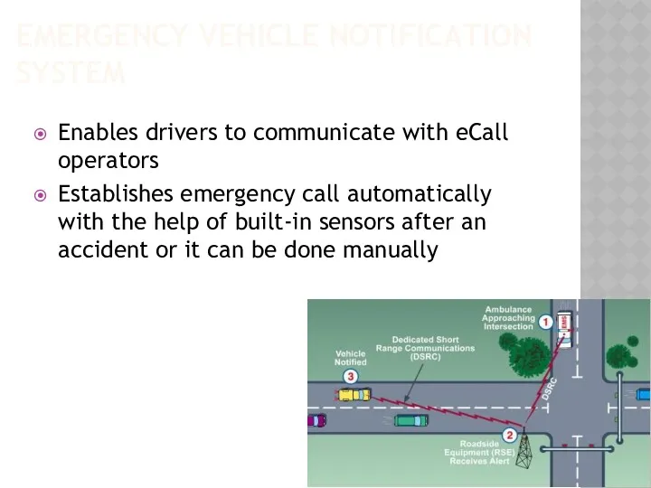 EMERGENCY VEHICLE NOTIFICATION SYSTEM Enables drivers to communicate with eCall