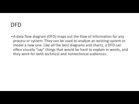 DFD A data flow diagram (DFD) maps out the flow of information for