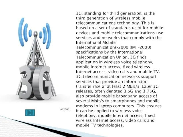 3G, standing for third generation, is the third generation of