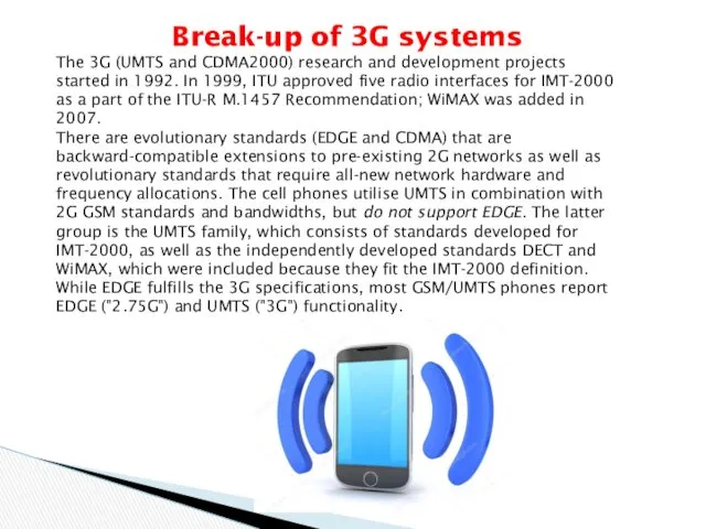 Break-up of 3G systems The 3G (UMTS and CDMA2000) research