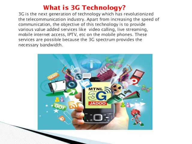 What is 3G Technology? 3G is the next generation of