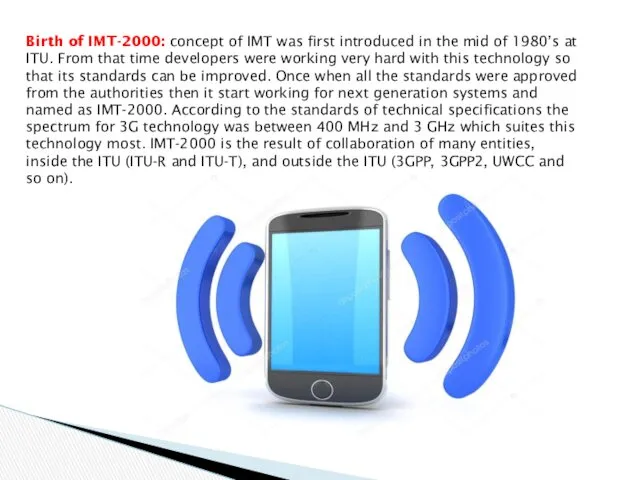Birth of IMT-2000: concept of IMT was first introduced in