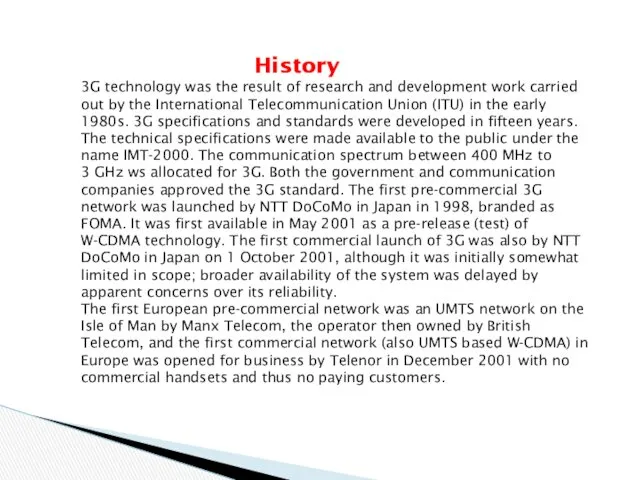 History 3G technology was the result of research and development