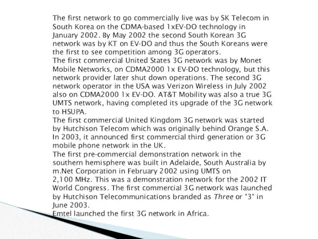 The first network to go commercially live was by SK