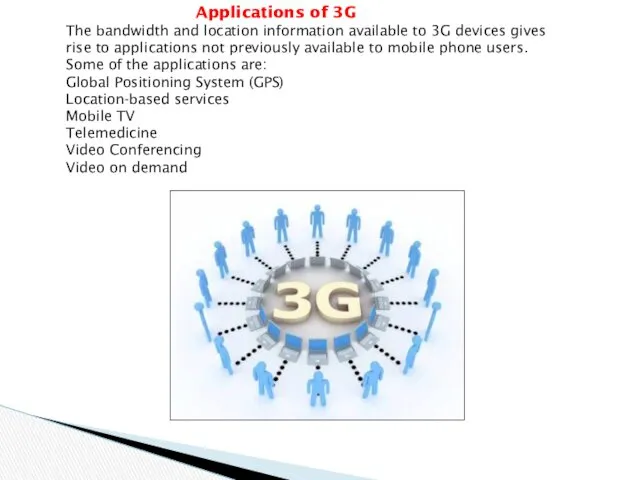 Applications of 3G The bandwidth and location information available to