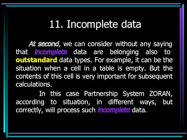 11. Incomplete data At second, we can consider without any