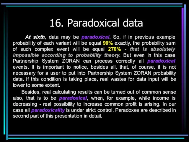 16. Paradoxical data At sixth, data may be paradoxical. So,