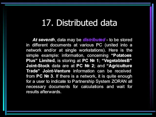 17. Distributed data At seventh, data may be distributed -