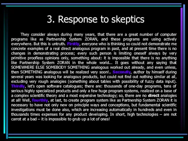 3. Response to skeptics They consider always during many years,