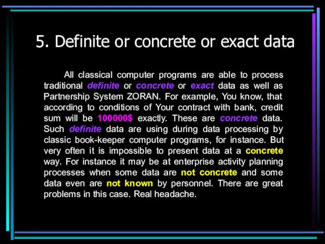 5. Definite or concrete or exact data All classical computer