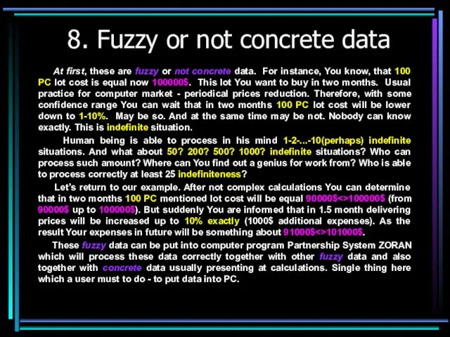 8. Fuzzy or not concrete data At first, these are