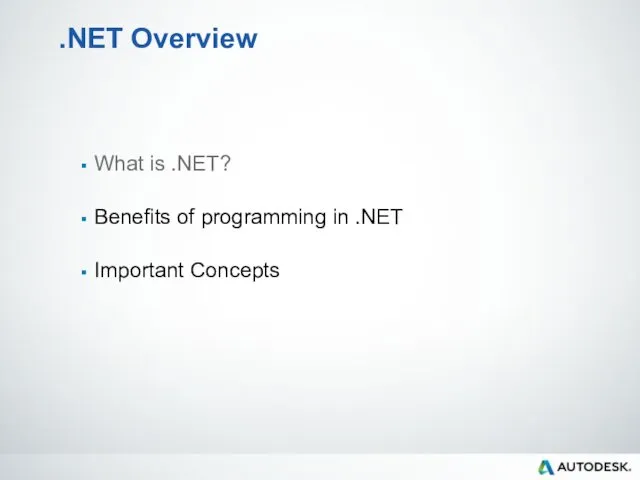 .NET Overview What is .NET? Benefits of programming in .NET Important Concepts