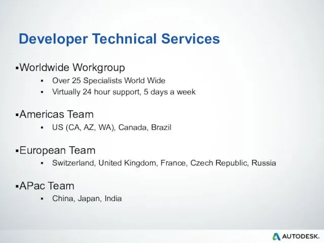 Developer Technical Services Worldwide Workgroup Over 25 Specialists World Wide