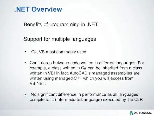 .NET Overview Benefits of programming in .NET Support for multiple