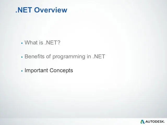 .NET Overview What is .NET? Benefits of programming in .NET Important Concepts