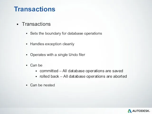 Transactions Transactions Sets the boundary for database operations Handles exception