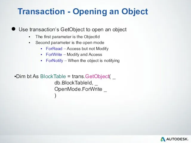 Transaction - Opening an Object Use transaction’s GetObject to open