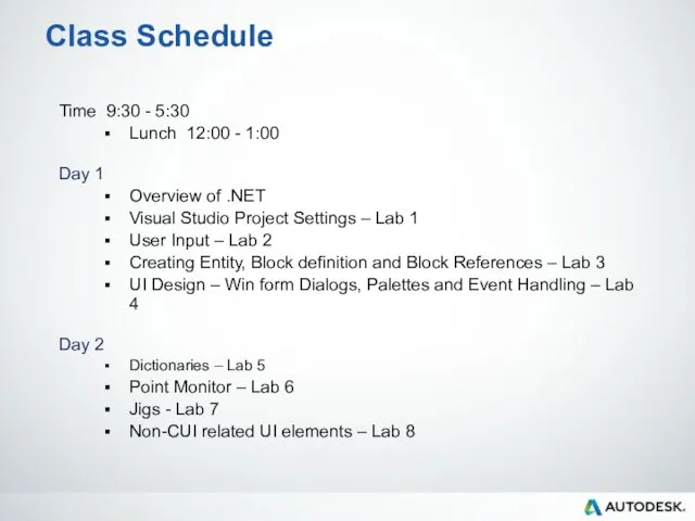 Class Schedule Time 9:30 - 5:30 Lunch 12:00 - 1:00