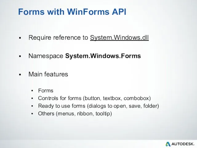 Forms with WinForms API Require reference to System.Windows.dll Namespace System.Windows.Forms