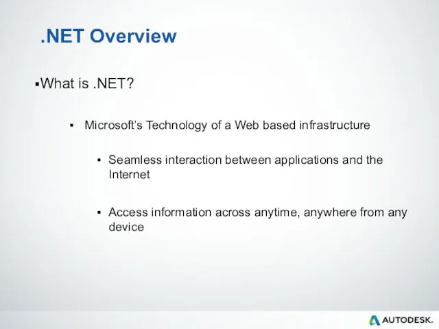 .NET Overview What is .NET? Microsoft’s Technology of a Web