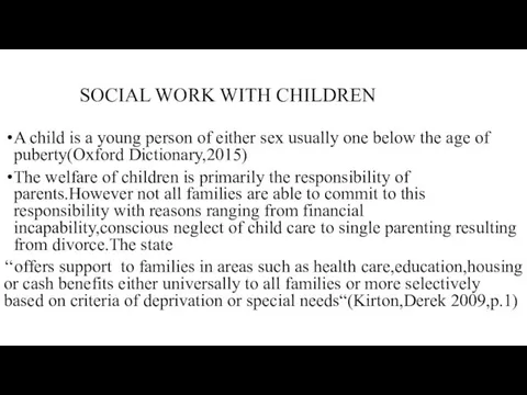 SOCIAL WORK WITH CHILDREN A child is a young person of either sex