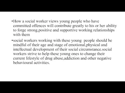 How a social worker views young people who have committed offences will contribute