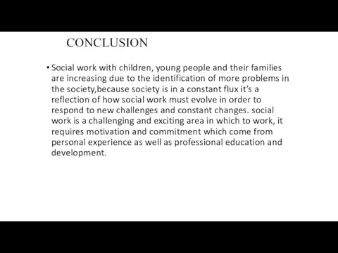 CONCLUSION Social work with children, young people and their families are increasing due