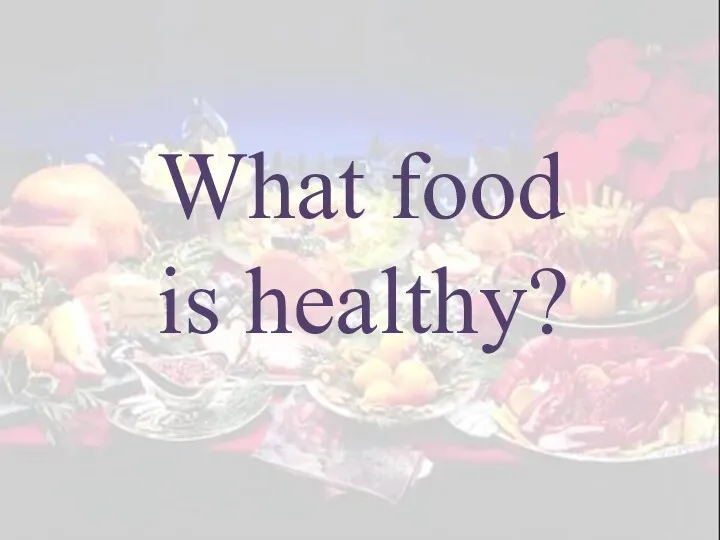 What food is healthy?