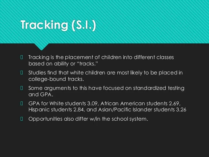 Tracking (S.I.) Tracking is the placement of children into different