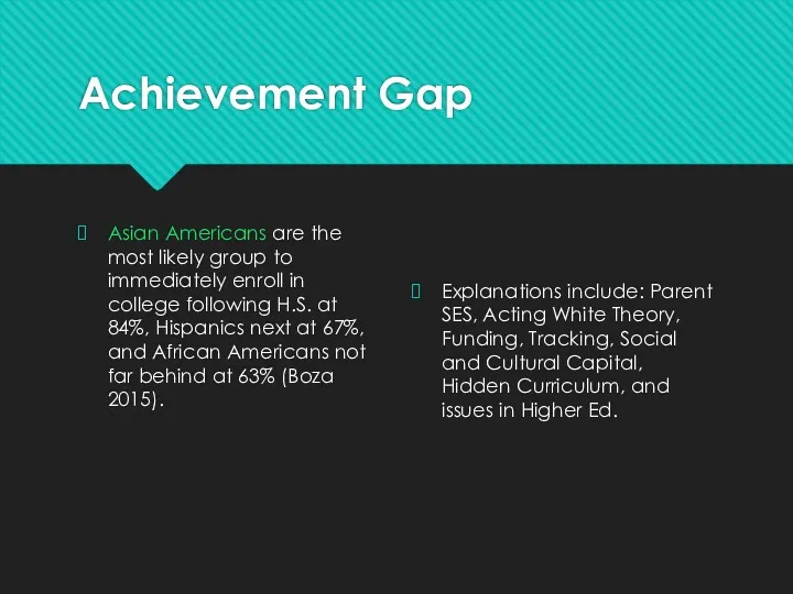 Achievement Gap Asian Americans are the most likely group to