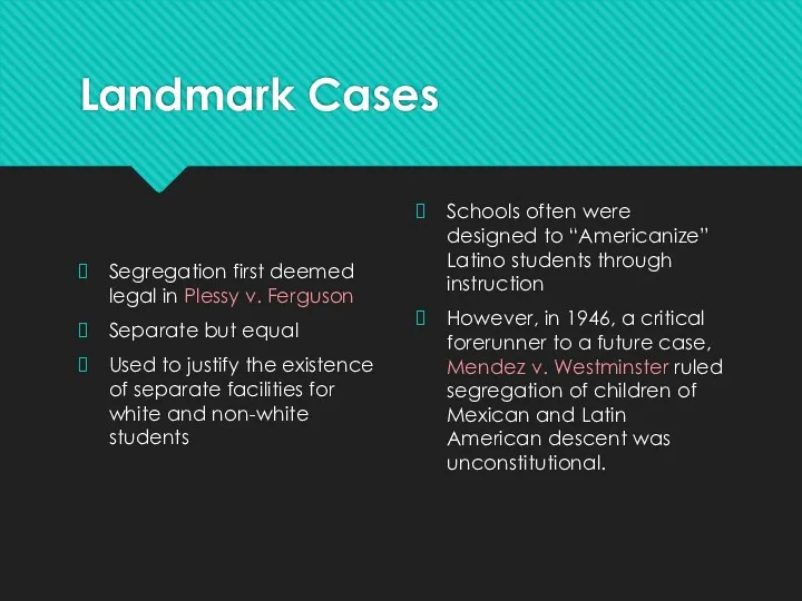 Landmark Cases Segregation first deemed legal in Plessy v. Ferguson