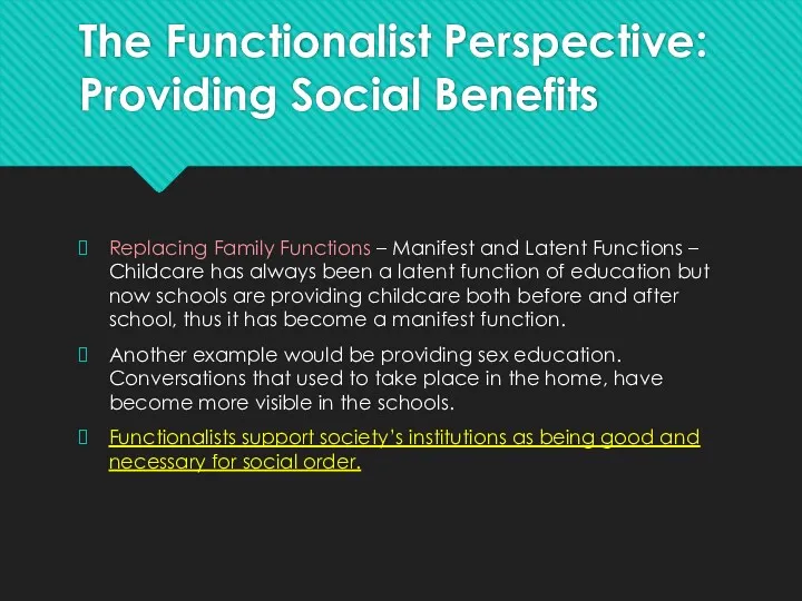 The Functionalist Perspective: Providing Social Benefits Replacing Family Functions –