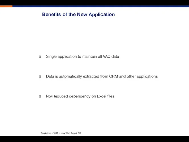 Single application to maintain all VAC data Data is automatically