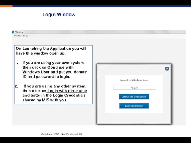 Login Window On Launching the Application you will have this