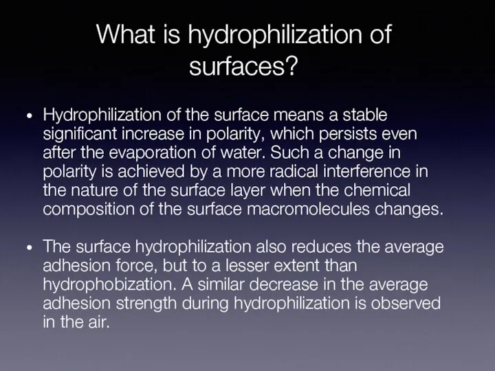 What is hydrophilization of surfaces? Hydrophilization of the surface means