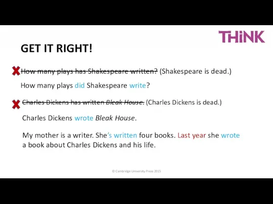 How many plays has Shakespeare written? (Shakespeare is dead.) ©